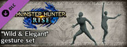 Monster Hunter Rise - "Wild & Elegant" gesture set