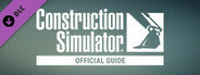 Construction Simulator - The Official Guide