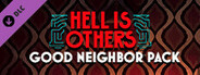 Hell is Others - Good Neighbor Pack