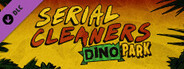 Serial Cleaners - Dino Park