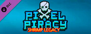 Pixel Piracy - Shrimp Legacy