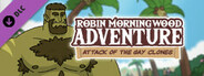 Robin Morningwood Adventure - Attack of the gay clones