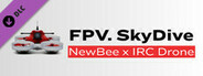 FPV.SkyDive - NewBee x IRC Drone