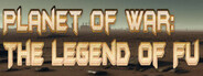 Planet of War: The Legend of Fu