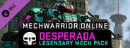 MechWarrior Online™ - Desperada Legendary Mech Pack