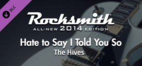 Rocksmith® 2014 – The Hives  - “Hate to Say I Told You So”