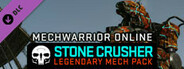 MechWarrior Online™ - Stone Crusher Legendary Mech Pack