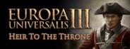 Europa Universalis III: Heir to the Throne