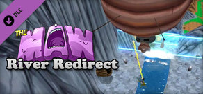 The Maw: River Redirect