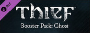THIEF DLC: Booster Pack - Ghost