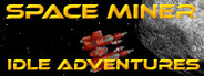 Space Miner - Idle Adventures