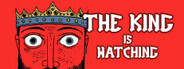The King is Watching