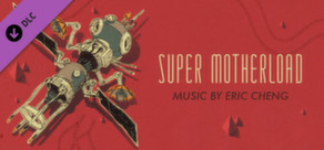 Super Motherload Soundtrack