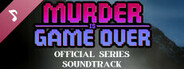 Murder Is Game Over Series Soundtrack (All 3 Games)