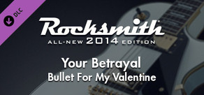 Rocksmith® 2014 – Bullet For My Valentine - “Your Betrayal”