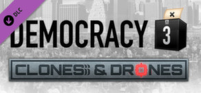 Democracy 3: Clones and Drones