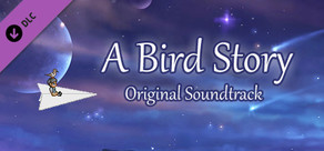 A Bird Story - Original Soundtrack