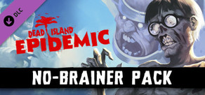 Dead Island: Epidemic - No-Brainer Pack