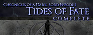 Chronicles of a Dark Lord: Episode 1 Tides of Fate Complete