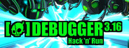 Debugger 3.16: Hack'n'Run