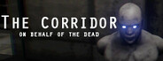 The Corridor: On Behalf Of The Dead