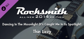 Rocksmith® 2014 – Thin Lizzy - “Dancing In The Moonlight (It’s Caught Me In Its Spotlight)”