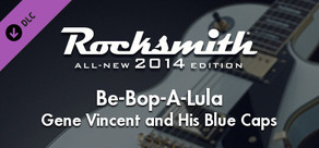 Rocksmith® 2014 – Gene Vincent and His Blue Caps - “Be-Bop-A-Lula”