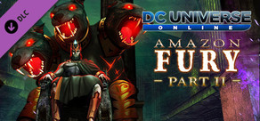 DC Universe Online™ - Episode 13: Amazon Fury Part II