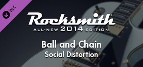 Rocksmith® 2014 – Social Distortion - “Ball and Chain”