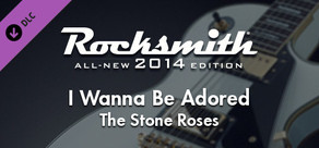 Rocksmith® 2014 – The Stone Roses - “I Wanna Be Adored”
