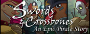 Swords & Crossbones: An Epic Pirate Story