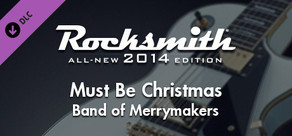 Rocksmith® 2014 – Band of Merrymakers - “Must Be Christmas”