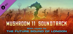 Mushroom 11 Soundtrack - The Future Sound of London