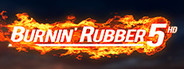 Burnin' Rubber 5 HD