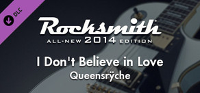 Rocksmith® 2014 – Queensrÿche - “I Don’t Believe in Love”