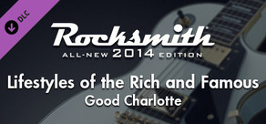 Rocksmith® 2014 – Good Charlotte - “Lifestyles of the Rich and Famous”