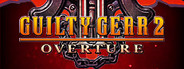 GUILTY GEAR 2 -OVERTURE-