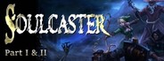 Soulcaster: Part I & II