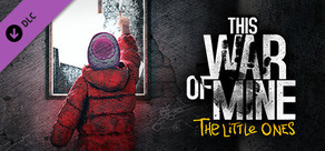 This War of Mine: The Little Ones