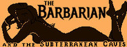 The Barbarian and the Subterranean Caves