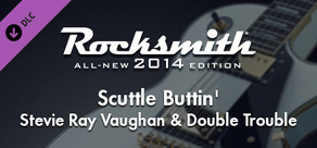 Rocksmith® 2014 Edition – Remastered – Stevie Ray Vaughan & Double Trouble - “Scuttle Buttin’”