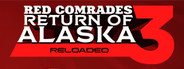 Red Comrades 3: Return of Alaska. Reloaded