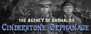 The Agency of Anomalies: Cinderstone Orphanage Collector's Edition