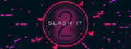 Slash It 2