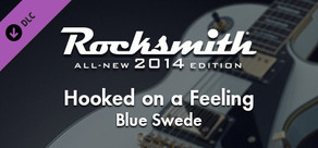 Rocksmith® 2014 Edition – Remastered – Blue Swede - “Hooked on a Feeling”