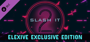 Slash It 2 - Elexive Exclusive Edition