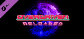 Overdriven Reloaded - Special Edition Upgrade