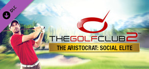 The Golf Club 2™ - The Aristocrat: Social Elite