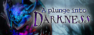 A Plunge into Darkness