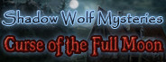 Shadow Wolf Mysteries: Curse of the Full Moon Collector's Edition